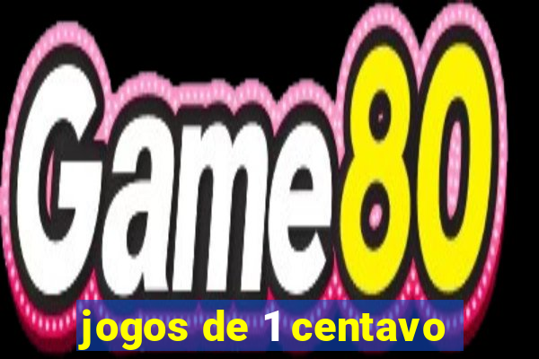 jogos de 1 centavo